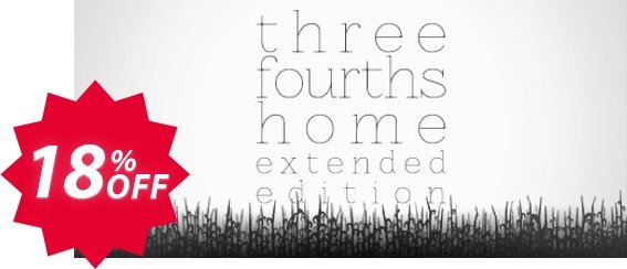 Three Fourths Home Extended Edition PC Coupon code 18% discount 