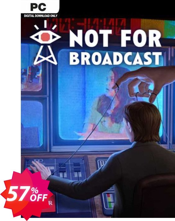 Not For Broadcast PC Coupon code 57% discount 