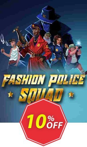 Fashion Police Squad PC Coupon code 10% discount 