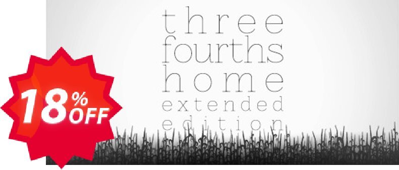 Three Fourths Home Extended Edition PC Coupon code 18% discount 