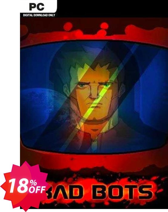 Bad Bots PC Coupon code 18% discount 