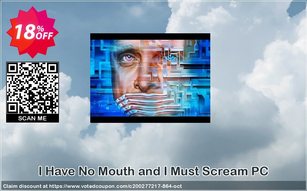 I Have No Mouth and I Must Scream PC Coupon, discount I Have No Mouth and I Must Scream PC Deal. Promotion: I Have No Mouth and I Must Scream PC Exclusive offer 