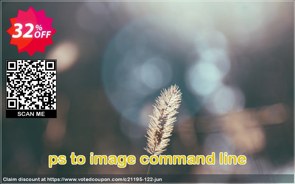 ps to image command line Coupon, discount all to all. Promotion: 